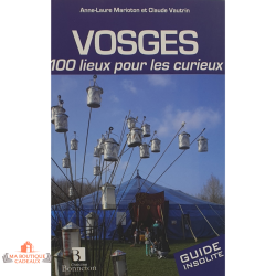 Vosges 100 lieux pour les curieux