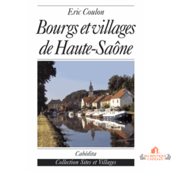 Livre Bourgs et villages de Haute-Saône patrimoine Franche-Comté photos villages