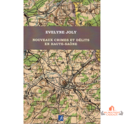Livre Nouveaux crimes et délits en Haute-Saône faits divers histoire locale