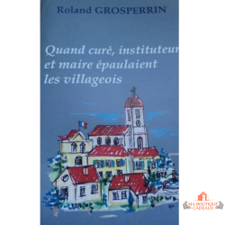Quand curé instituteur maire Roland Grosperrin livre village Haute-Saône