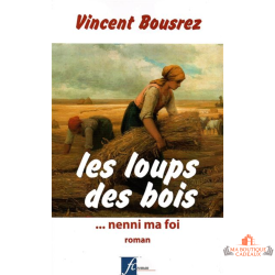 Livre Les loups des bois nenni ma foi Vincent Bousrez roman historique
