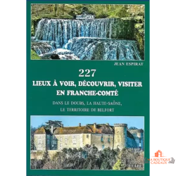 Livre 227 lieux Franche-Comté guide tourisme nature patrimoine