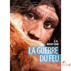 Livre guerre du feu roman préhistoire aventure