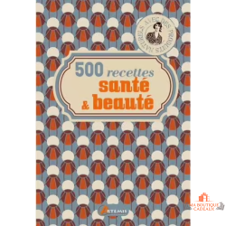 Livre recettes santé beauté soins naturels maison