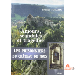 Livre prisonniers chateau de joux histoire scandales tragédies